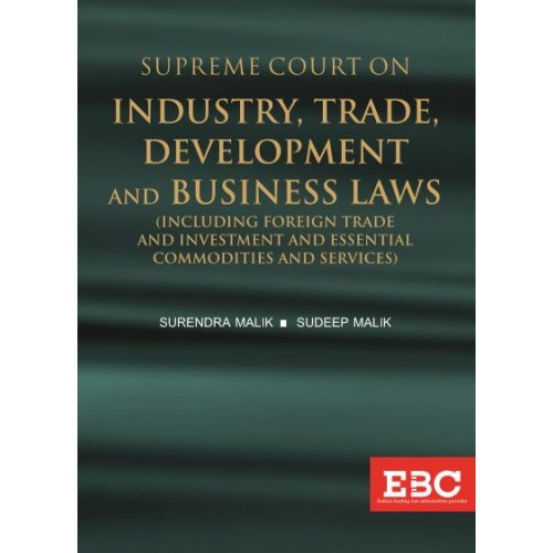 EBC's Supreme Court on Industry, Trade, Development and Business Laws (1950 To 2019) by Surendra Malik and Sudeep Malik [HB]